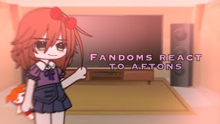 Fandoms react to eachotherFnafAfton familyunrealistic [upl. by Ettebab]