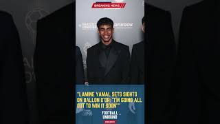 Lamine Yamal Sets Sights on Ballon dOr “I’m Going All Out to Win It Soon”FootballUnbound Footbal [upl. by Julio]