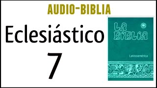 ECLESIÁSTICO SIRÁCIDES 7 BIBLIA CATÓLICA [upl. by Noloc]