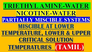 TAMIL TRIETHYL AMINEWATER NICOTINEWATER PARTIALLY MISCIBLE LOWER UPPER CONSOLUTE TEMPERATURES [upl. by Hultin]