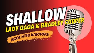 LADY GAGA amp BRADLEY COOPER  SHALLOW ACOUSTIC KARAOKE VERSION [upl. by Locke]