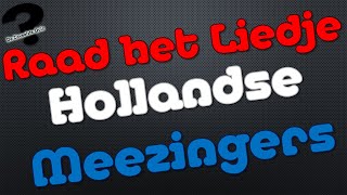 RAAD HET LIEDJE  Hollandse Meezingers [upl. by Neelyhtak]