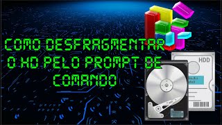 Como desfragmentar o HD pelo Prompt de Comando [upl. by Ilecara15]