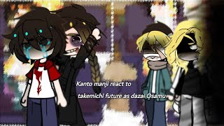 ✨Tokyo revengers✨Kanto manji💀 react to takemichi future as dazai Osamu🛐🤧WIP or unfinished [upl. by Ylecara687]