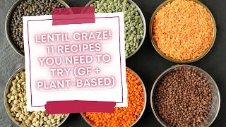 LENTIL CRAZE 11 Recipes You NEED to Try GF  Plant Based [upl. by Ialokin]