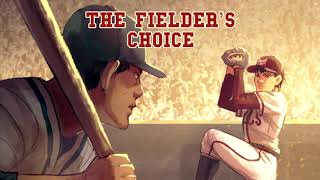 The Fielders Choice [upl. by Trinl]