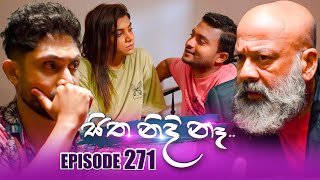 Sitha Nidi Na සිත නිදි නෑ  Episode 271  20th September 2024 [upl. by Edea304]