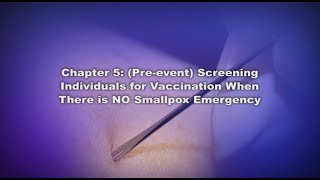 Chapter 5 Preevent Screening Individuals for Vaccination When There is NO Smallpox Emergency [upl. by Leryt846]