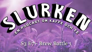 Slurken S3E7 Brew Battle 1 [upl. by Sykleb]