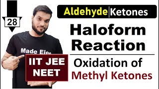 L28 Haloform Test  Oxidation of Methyl Ketones  CHX3 Prep  NEET JEE  By AArora [upl. by Miehar843]