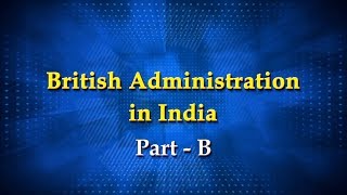 British Administration in India Part B [upl. by Pegg220]