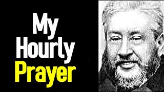 My Hourly Prayer  Charles Spurgeon Audio Sermons [upl. by Algernon]