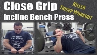 Close Grip INCLINE Bench Press tricep exercise [upl. by Anitnegra926]