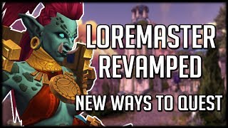 NEW WAYS TO QUEST Loremaster Revamped  World of Warcraft Legion [upl. by Rebmaed]