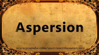 Use Aspersion in a Sentence [upl. by Leicester]