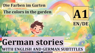 German Stories A1  for Beginners  Die Farben im Garten  The colors in the garden [upl. by Terag]