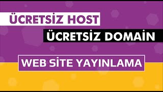 Ücretsiz Host ve Ücretsiz Domain Kullanarak Web Site Yayınlama [upl. by Ardnaeed]