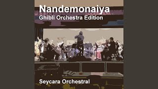 Nandemonaiya Ghibli Orchestra Edition [upl. by Mehalick]