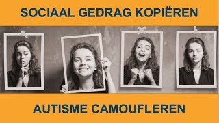 Sociaal gedrag kopieren autisme camoufleren [upl. by Agnizn]