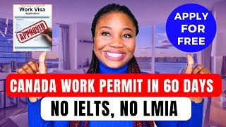 Canada Free Work Permit Without IELTS  Move To Canada In 60 Days With Free Visa [upl. by Hornstein194]