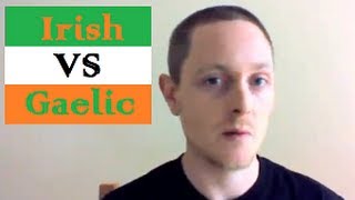 Irish vs Gaelic [upl. by Maura637]