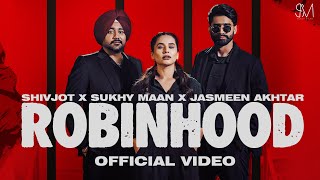 ROBINHOOD Official Video Shivjot  Sukhy Maan  Jasmeen AkhtarThe Boss Latest Punjabi Songs 2024 [upl. by Nnaaras668]