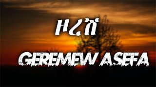 GEREMEW ASEFA ZORESHገረመዉ አሰፋዞረሽBEST ETHIOPIAN 90S MUSIC [upl. by Glenna]