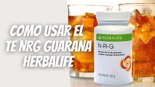 Te NRG GUARANA HERBALIFE  Como usar el Té y que Beneficios trae esta bebida energizante Herbalife [upl. by Eon]