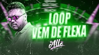 LOOP VEM DE FLEXA  DJ ALLÊ  AUDIO OFICIAL [upl. by Ariaek]