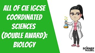 ALL of CIE IGCSE Coordinated Science Double Award  Biology  91 amp AU [upl. by Horst]