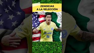 ZENDEJAS a la SELECCIÓN MEXICANA [upl. by Huston]