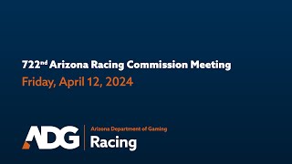 722nd Arizona Racing Commission Meeting [upl. by Nisaj]