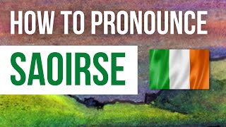 How to Pronounce Saoirse  Like Saoirse Ronan  Listen to the Irish meaning of the name Saoirse [upl. by Abdul439]