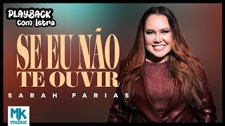 Sarah Farias  Se Eu Não Te Ouvir Playback com Letra Oficial MK Music [upl. by Onitsuaf]