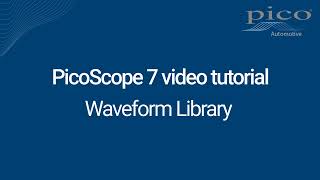 Waveform Library  PicoScope 7 Automotive Tutorial Series [upl. by Shaylah]