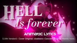 Hell is forever Lilith Version Animatic Lyrics [upl. by Ennaitsirhc]