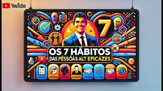 Os Sete Hábitos das Pessoas Altamente Eficazes  ÁudioLivro em apenas 7 minutinhos [upl. by Leba762]