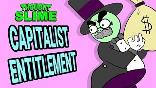 Capitalist Entitlement [upl. by Nesta]