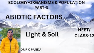 ABIOTIC FACTORSLIGHT  SOIL  ECOLOGYORGANISM amp POPULATION PART3 NEETCLASS12 Dr RC Panda [upl. by Sanders]