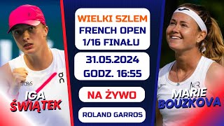 ŚWIĄTEK VS BOUZKOVA  FRENCH OPEN  116 FINAŁU  NA ŻYWO  31052024r [upl. by Mavra]