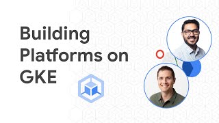 Build Internal Developer Platforms on GKE using GKE Enterprise [upl. by Luba]