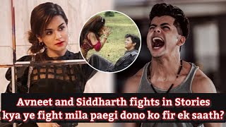 Siddharth and Avneet fights in story  Avneet Kaur  Siddharth Nigam  Sidneet [upl. by Gee746]