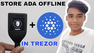 How To Store Cardano ADA Offline in Trezor Hardware Wallet [upl. by Eada930]