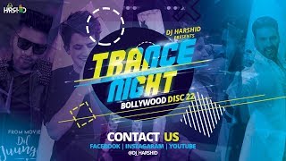 Trance Night Bollywood 2019 Mashup Disc22  DJ Harshid [upl. by Ellenohs]