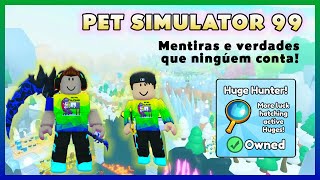 Pet Simulator 99  Game Pass Huge Hunter  Mentiras e Verdades que Ninguém fala [upl. by Tim]