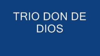 NO LE DEJARE TRIO DON DE DIOS DE HONDURAS [upl. by Sladen102]