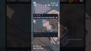 Even Clouds Cry On Itachi Death 😫💔🕊️ shorts anime itachi [upl. by Nanaek]