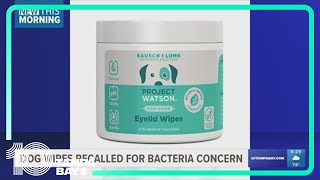 Dog wipes are recalled for bacteria concern [upl. by Kaja166]