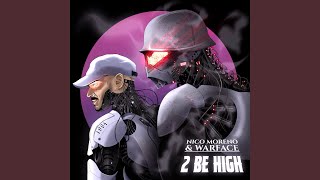 2 Be High [upl. by Kayla]