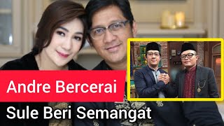 Andre Taulany Gugat Cerai Istri Sule Beri Semangat [upl. by Jen]